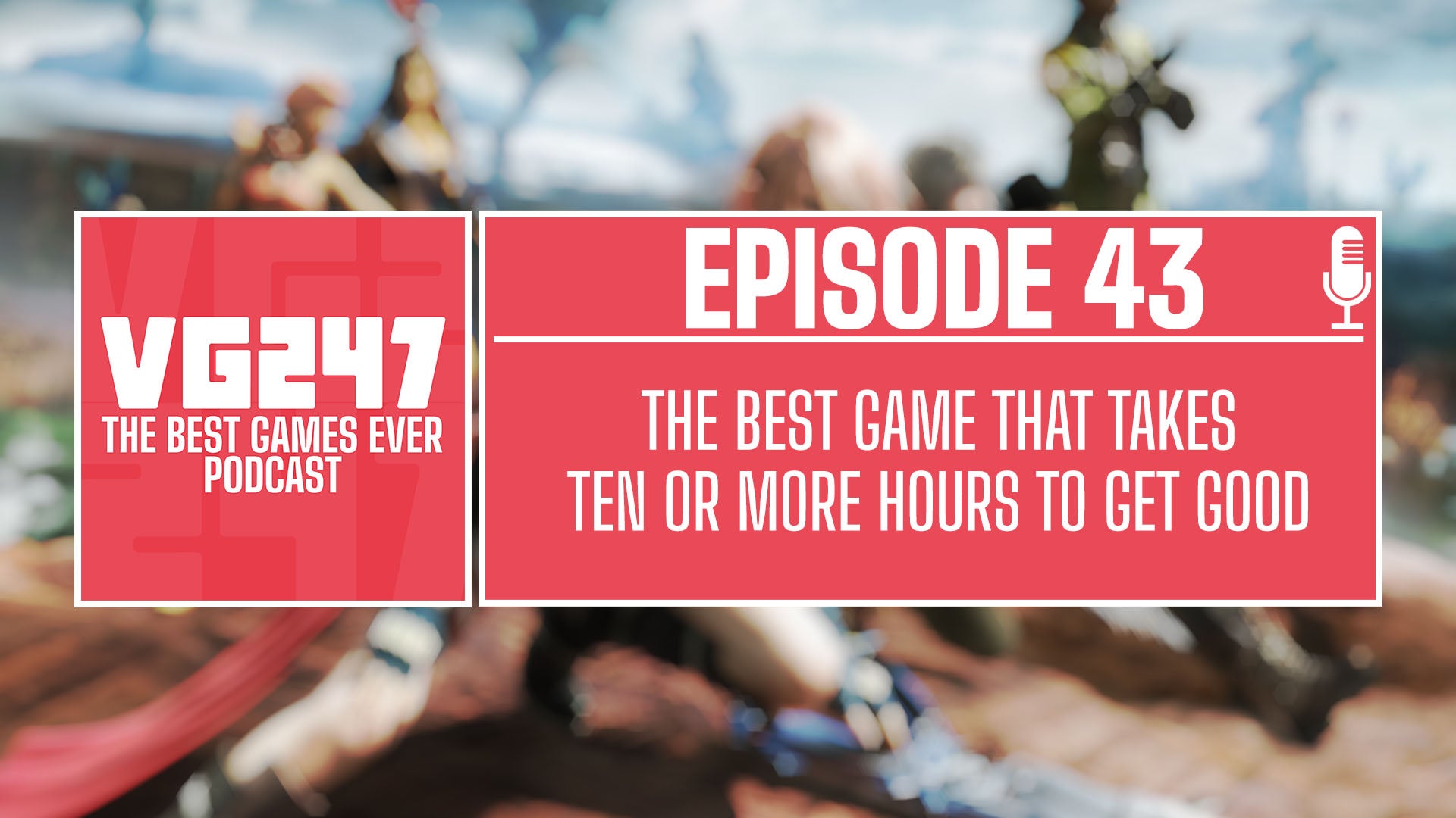 Image for VG247's The Best Games Ever Podcast – Ep.43: The best game that takes ten or more hours to get good