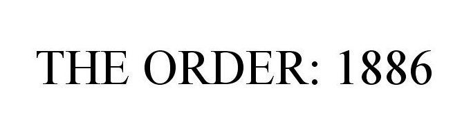 Image for The Order: 1886 trademark filed by Sony, might be new Guerrilla Games IP